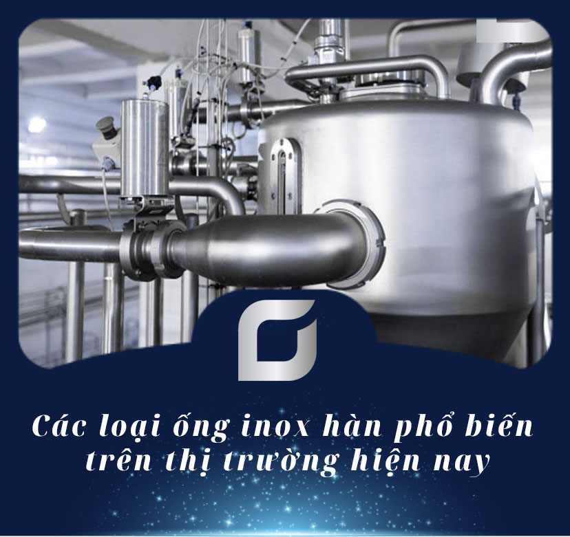 các loại ống inox hàn phổ biến trên thị trường