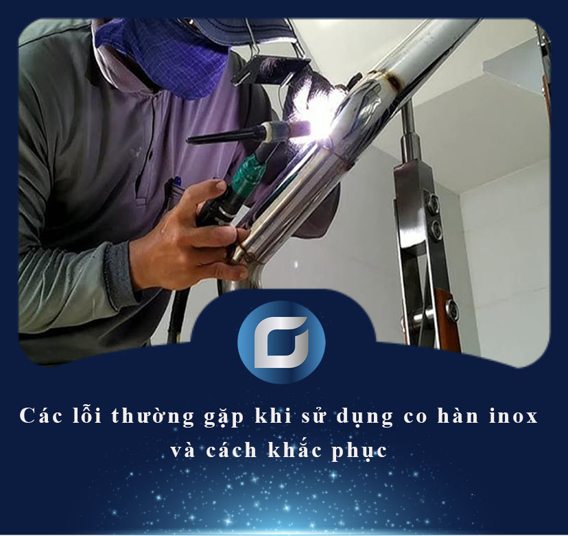 các lỗi thường gặp khi sử dụng co hàn inox