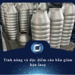 đặc điểm của bầu giảm hàn inox